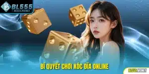 bí quyết chơi xóc đĩa online