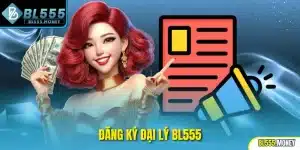 Đăng ký Đại lý bl555