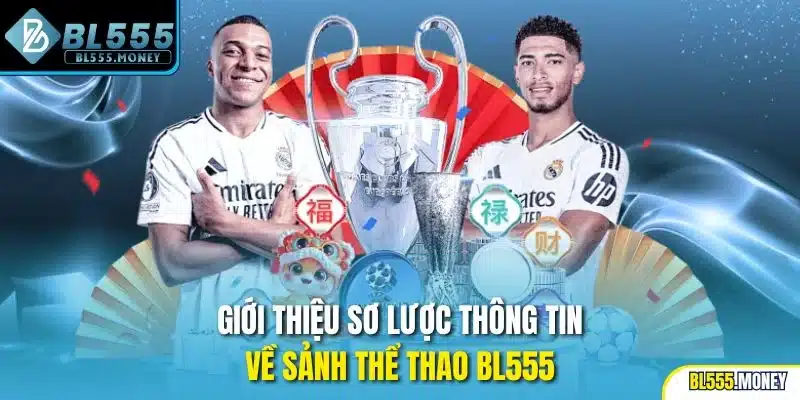 Giới thiệu sơ lược thông tin về sảnh thể thao BL555 