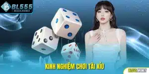Kinh nghiệm chơi tài xỉu